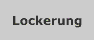 Lockerung